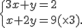  \{ 3x+y=2\\x+2y=9(\times   3) .